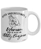 Utility Engineer Mug Never Underestimate A Woman Who Is Also An Utility Engineer Coffee Cup White