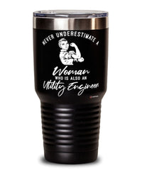 Utility Engineer Tumbler Never Underestimate A Woman Who Is Also An Utility Engineer 30oz Stainless Steel Black