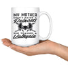 Valkyrie Mug My Mother Didnt Raise A Princess She Trained 15oz White Coffee Mugs