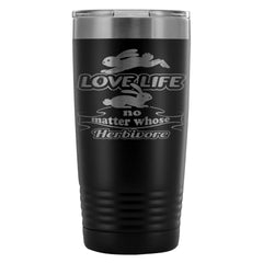 Vegan Coffee Travel Mug Love Life No Matter Whose 20oz Stainless Steel Tumbler