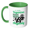 Vegan Mug A Little Veganism Never Hurt Anybody White 11oz Accent Coffee Mugs