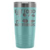 Vegan Travel Mug Eat Food Not Friends 20oz Stainless Steel Tumbler