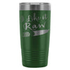 Vegan Vegetarian Travel Mug I Like It Raw 20oz Stainless Steel Tumbler