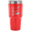 Vegan Vegetarian Travel Mug I Like It Raw 30 oz Stainless Steel Tumbler