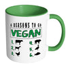 Veganism Mug 6 Reasons To Go Vegan White 11oz Accent Coffee Mugs