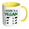 Veganism Mug 6 Reasons To Go Vegan White 11oz Accent Coffee Mugs