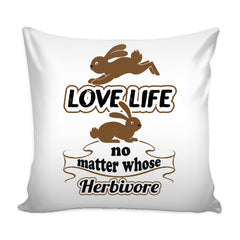 Vegetarian Vegan Graphic Pillow Cover Love Life No Matter Whose Herbivore