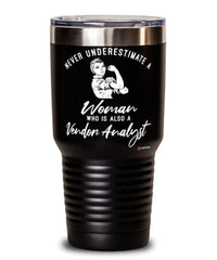Vendor Analyst Tumbler Never Underestimate A Woman Who Is Also A Vendor Analyst 30oz Stainless Steel Black
