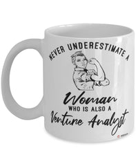 Venture Analyst Mug Never Underestimate A Woman Who Is Also A Venture Analyst Coffee Cup White