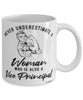 Vice Principal Mug Never Underestimate A Woman Who Is Also A Vice Principal Coffee Cup White