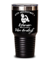 Video Analyst Tumbler Never Underestimate A Woman Who Is Also A Video Analyst 30oz Stainless Steel Black