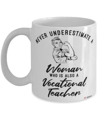 Vocational Teacher Mug Never Underestimate A Woman Who Is Also A Vocational Teacher Coffee Cup White