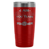 Volleyball Tavel Mug I Am The Reason You Train So 20oz Stainless Steel Tumbler