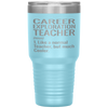 Funny Career Exploration Teacher Tumbler Like A Normal Teacher But Much Cooler Laser Etched 30oz Stainless Steel