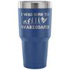 Wakeboarding Travel Mug I Was Born To Wakeboard 30 oz Stainless Steel Tumbler