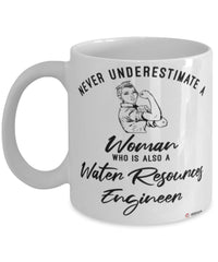 Water Resources Engineer Mug Never Underestimate A Woman Who Is Also A Water Resources Engineer Coffee Cup White