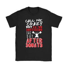 Weightlifting Gym Shirt Love Suffering Day After Squats Gildan Womens T-Shirt