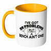 Weightlifting Mug Got 99 Problems But A Bench Aint White 11oz Accent Coffee Mugs