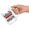 Weightlifting Mug I Like My Weights Heavy And My Squats 15oz White Coffee Mugs