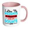 Weightlifting Mug I Like My Weights Heavy And White 11oz Accent Coffee Mugs