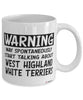 West Highland White Terrier Mug May Spontaneously Start Talking About West Highland White Terriers Coffee Cup White