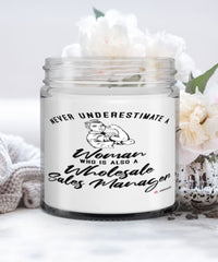 Wholesale Sales Manager Candle Never Underestimate A Woman Who Is Also A Wholesale Sales Manager 9oz Vanilla Scented Candles Soy Wax