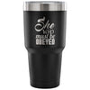 Wife Girlfriend Travel Mug She Who Must Be Obeyed 30oz Stainless Steel Tumbler