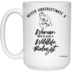 Wildlife Biologist Mug Never Underestimate A Woman Who Is Also A Wildlife Biologist Coffee Cup 15oz White 21504