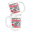 Wine Mug I Would Love To Workout But I Dont Want To Spill 15oz White Coffee Mugs