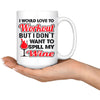 Wine Mug I Would Love To Workout But I Dont Want To Spill 15oz White Coffee Mugs