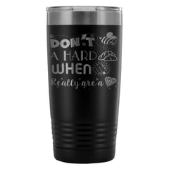 Womens Travel Mug Dont Be A Hard Rock When You 20oz Stainless Steel Tumbler