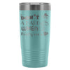 Womens Travel Mug Dont Be A Hard Rock When You 20oz Stainless Steel Tumbler