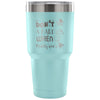 Women's Travel Mug Don't Be A Hard Rock When You 30 oz Stainless Steel Tumbler