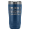 Yes Im Single Youre Gonna Have To Be Amazing To 20oz Stainless Steel Tumbler