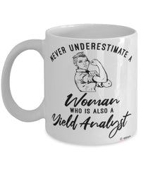 Yield Analyst Mug Never Underestimate A Woman Who Is Also A Yield Analyst Coffee Cup White