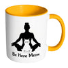 Yoga Cat Mug Be Here Meow White 11oz Accent Coffee Mugs