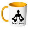 Yoga Cat Mug Be Here Meow White 11oz Accent Coffee Mugs
