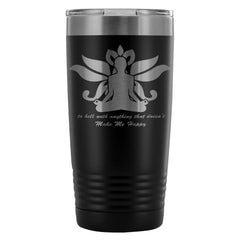 Yoga Lotus Travel Mug To Hell With Anything That 20oz Stainless Steel Tumbler