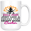 Yoga Mom Mug Im A Yoga Mom Just Like A Normal Mom Except 15oz White Coffee Mugs