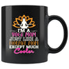 Yoga Mom Mug Just Like A Normal Mom Except Much Cooler 11oz Black Coffee Mugs