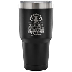 Yoga Mom Travel Mug Just Like A Regular Mom Except 30 oz Stainless Steel Tumbler