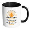 Yoga Mug Whatever Comes Let It Come White 11oz Accent Coffee Mugs