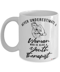 Youth Therapist Mug Never Underestimate A Woman Who Is Also A Youth Therapist Coffee Cup White