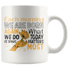 Zen Meditation Mug Each Morning We Are Born Again 11oz White Coffee Mugs