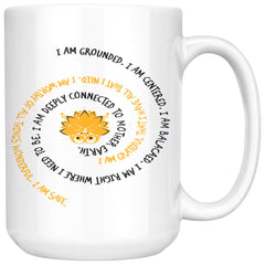 Zen Meditation Mug I Am Grounded I Am Centered I Am 15oz White Coffee Mugs