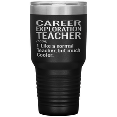 Funny Career Exploration Teacher Tumbler Like A Normal Teacher But Much Cooler Laser Etched 30oz Stainless Steel