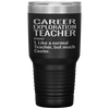 Funny Career Exploration Teacher Tumbler Like A Normal Teacher But Much Cooler Laser Etched 30oz Stainless Steel