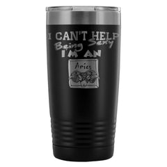 Zodiac Travel Mug Cant Help Being Sexy Im An Aries 20oz Stainless Steel Tumbler