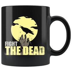Zombie Mug Fight The Dead 11oz Black Coffee Mugs