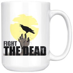 Zombie Mug Fight The Dead 15oz White Coffee Mugs